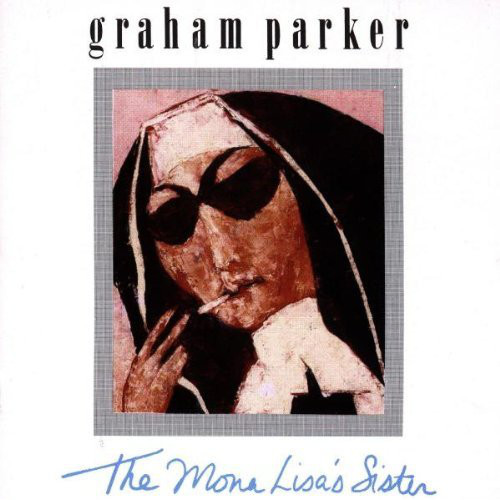 Graham Parker: The Mona Lisa's Sister (1988)